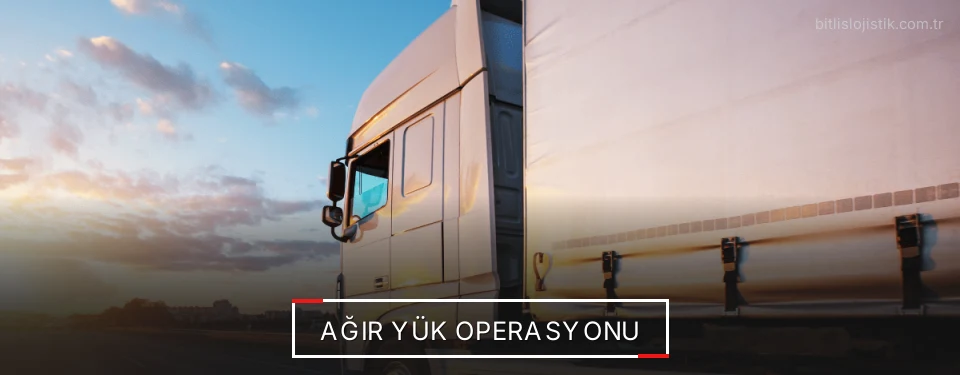 Bitlis Ağır Yük Lojistik Firmaları